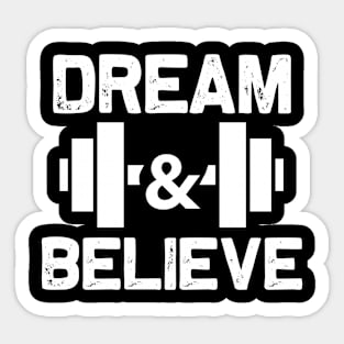 Dream And Believe Sticker